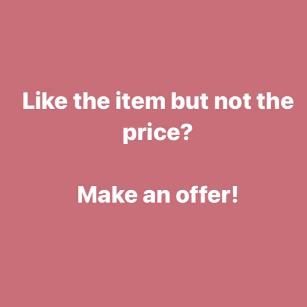 I accept reasonable offers!
